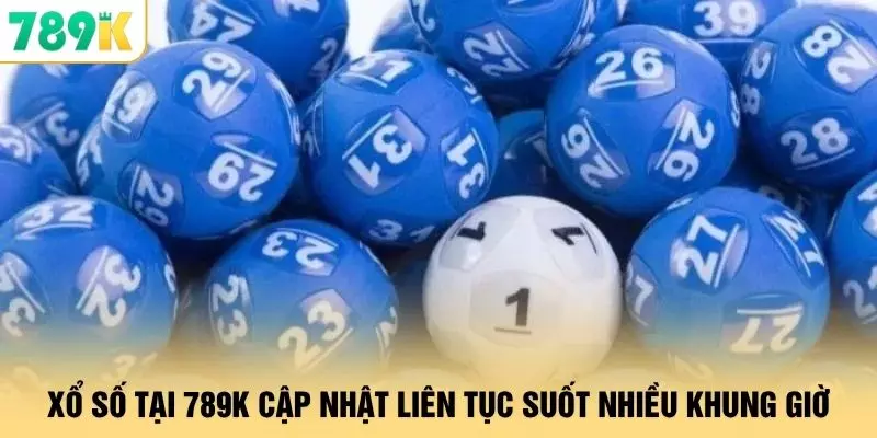 Xổ số tại 789K cập nhật liên tục suốt nhiều khung giờ 